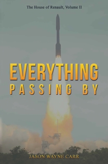 Everything Passing By : The House of Renault, Volume II