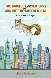 The Fabulous Adventures of Minnie the Wonder Cat : Fables for All Ages
