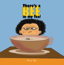 Theres a Bee in my Tea!