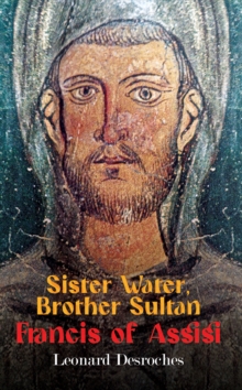 Sister Water, Brother Sultan  Francis of Assisi