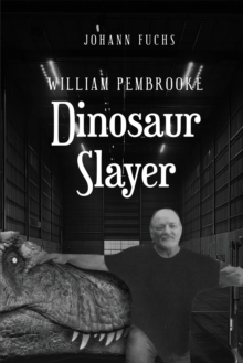 WILLIAM PEMBROOKE : Dinosaur Slayer