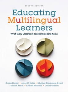 Educating Multilingual Learners : What Every Classroom Teacher Needs to Know