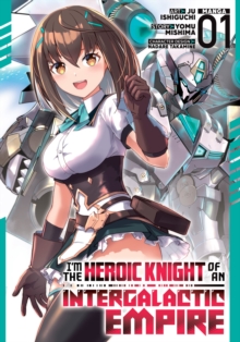 Seven Seas Entertainment, Llc I'm The Heroic Knight Of An Intergalactic Empire! (Manga) Vol. 1