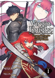 Seven Seas Entertainment, Llc Virgin Knight, I Became The Frontier Lord In A World Ruled By Women (Light Novel) Vol. 1