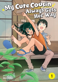 Seven Seas Entertainment, Llc My Cute Cousin Always Gets Her Way Vol. 1