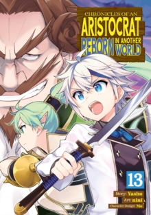 Chronicles of an Aristocrat Reborn in Another World (Manga) Vol. 13