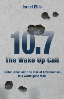 Wake Up Call: Global Jihad And The Rise Of Antisemitism In A World Gone MAD