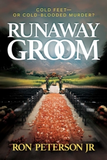 Runaway Groom : Cold Feetor Cold-Blooded Murder?