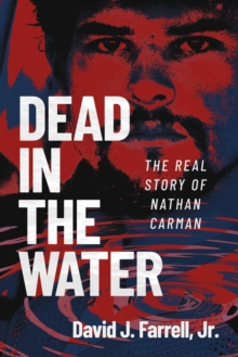 Dead in the Water : The Real Story of Nathan Carman