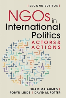 NGOs in International Politics : Actors and Actions, Second Edition
