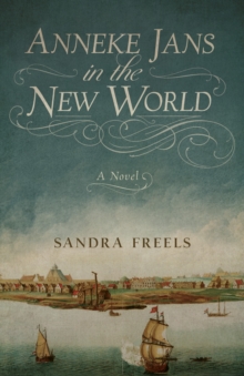 Anneke Jans in the New World : A Novel