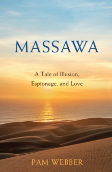 Massawa : A Tale of Espionage, Love, and Illusion