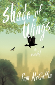 Shade of Wings : A Novel