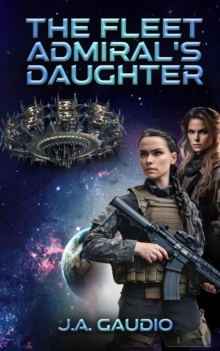 Fleet Admiral's Daughter : The Black Hole Saga, #1