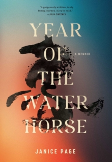 Year of the Water Horse : A Memoir