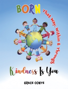 Born That Way, Within & Through  Kindness Is You