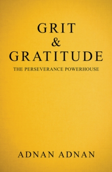 Grit & Gratitude : The Perseverance Powerhouse