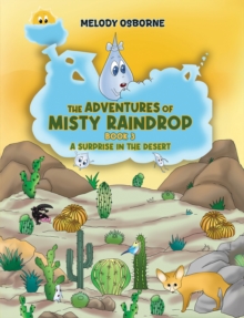 The Adventures of Misty Raindrop - Book 3 : A Surprise in the Desert