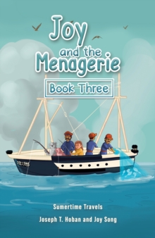 Joy and the Menagerie - Book Three : Sumertime Travels