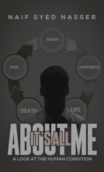 It's All About Me : A Look at the Human Condition