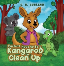 You Dont Have to Be a Kangaroo to Clean Up