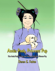 Annie Pooh, Princess Pup : How Annie Pooh was lost, was found, and became Princess Pup