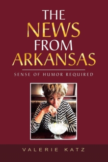 The News from Arkansas : Sense of Humor Required