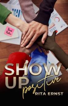 Show Up Positive