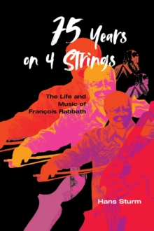 75 Years on 4 Strings : The Life and Music of Francois Rabbath