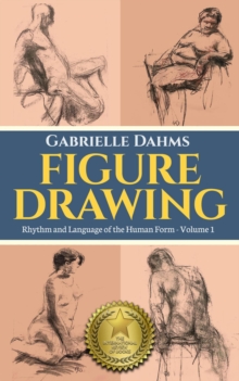 Figure Drawing: Rhythm And Language Of The Human Form : Figure Drawing, #1