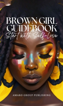 Brown Girl Guidebook : Start with Self-Love