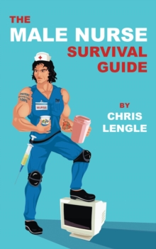 The Male Nurse Survival Guide