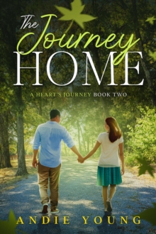 The Journey Home : A Heart's Journey Book Two