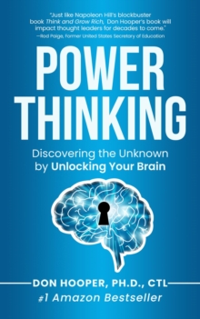 Power Thinking : Discovering the Unknown by Unlocking Your Brain