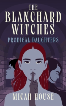 The Blanchard Witches : Prodigal Daughters