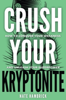 Crush Your Kryptonite