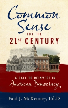 Common Sense for the 21st Century : A Call to Reinvest in American Democracy