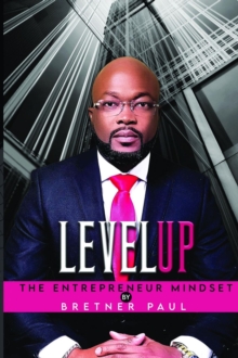 Level Up : The Entrepreneur Mindset