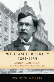 William L. Bulkley, 1861-1933 : African American Educator and Reformer