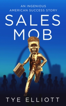 Sales Mob : An Ingenious American Success Story