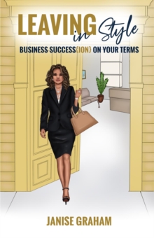 Leaving In Style : Business Succession On Your Terms