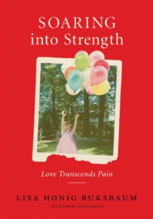 SOARING into Strength : Love Transcends Pain