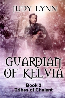 Guardian     of     Kelvia : Tribes of Chalent   Book 2