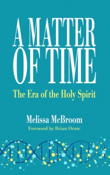 A Matter of Time : The Era of the Holy Spirit