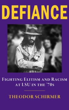 DEFIANCE- Fighting Elitism and Racism at LSU in the '70s