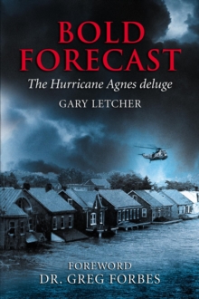 Bold Forecast The Hurricane Agnes Deluge