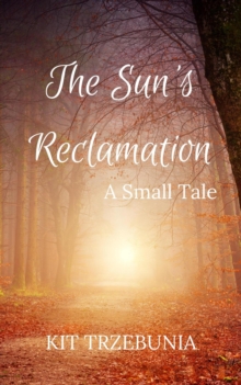 Sun's Reclamation : The Small Tales, #2