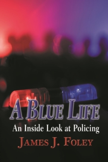 Blue Life: An Inside Look at Policing