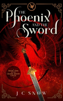 Phoenix and the Sword : Crane Moon Cycle, #1