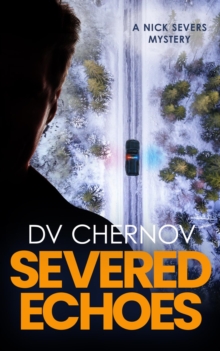 Severed Echoes : A Nick Severs Mystery